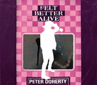 Peter Doherty - Felt Better Alive