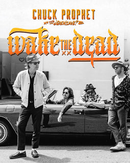 Chuck Prophet with ¿Qiensave? - Wake the Dead