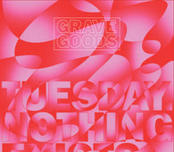 Grave Goods - Tuesday. Nothing Exists